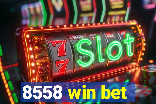 8558 win bet